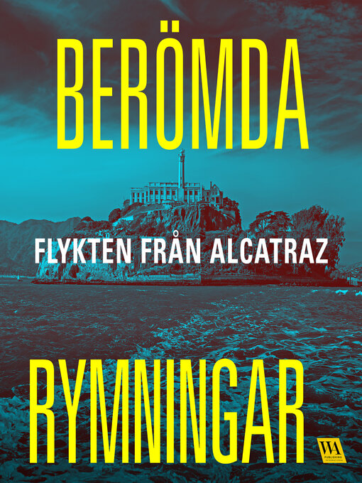 Title details for Berömda rymningar – Flykten från Alcatraz by Meow Production - Wait list